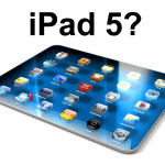 iPad 5, next iPad, New iPad, iPad original, iPad 2013, Future iPad, iPad launch, ipad 5 launch, iPad 5 price (1)