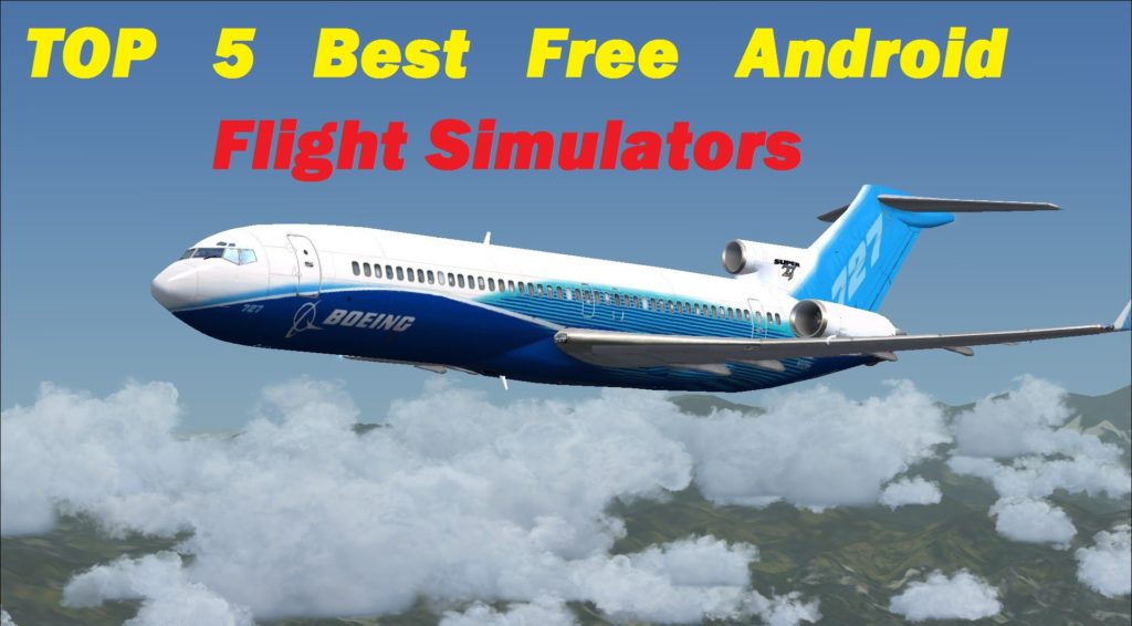5 Best Flight Simulator games for Android 2017