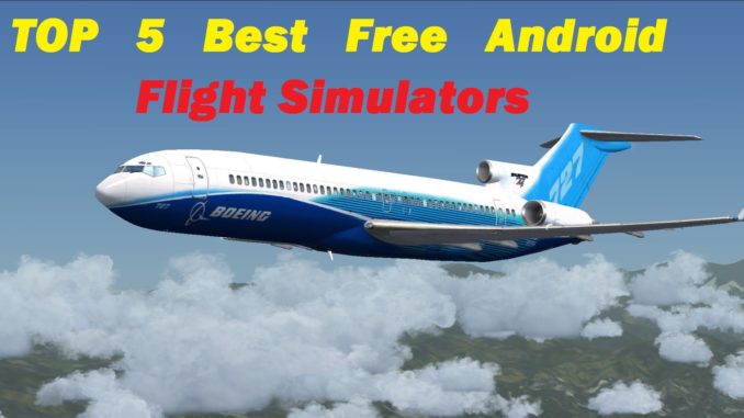 5 Best Flight Simulator games for Android 2017