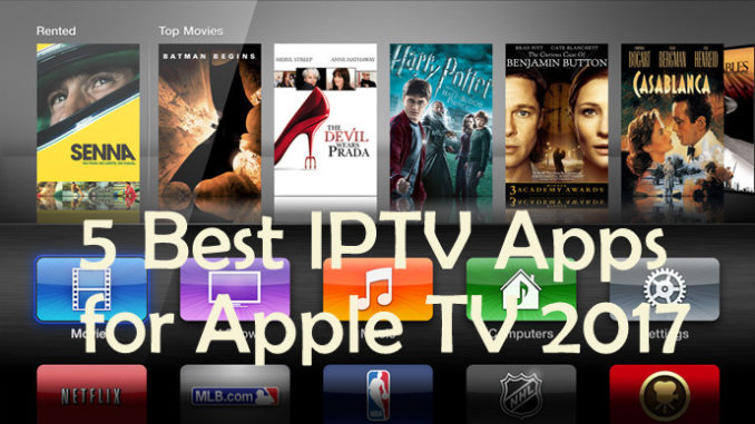 Best IPTV Apps for Apple TV 2017
