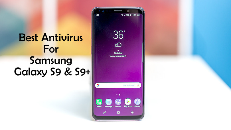 Best Antivirus for Samsung galaxy S9 and S9 Plus