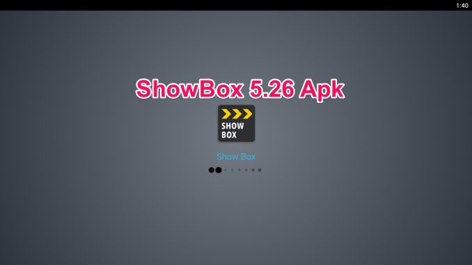Showbox 5.26 apk for Android January 2019