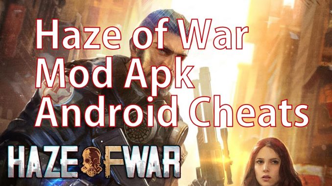 Haze of War Mod Apk Android Cheats Hack download