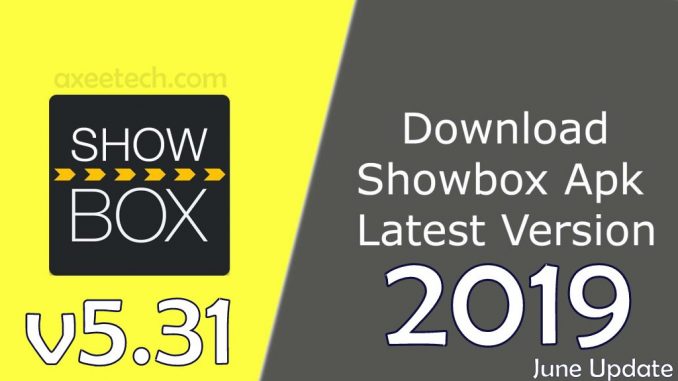 Showbox 5.31 Apk June 2019 Lime Player