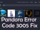 Pandora Error Code 3005 Fix