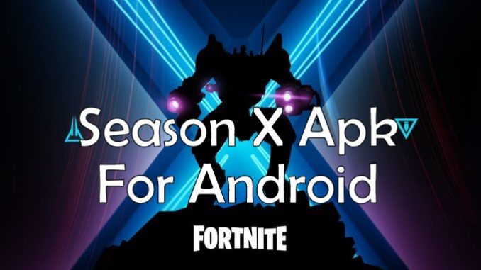 Season X Fortnite Android Apk