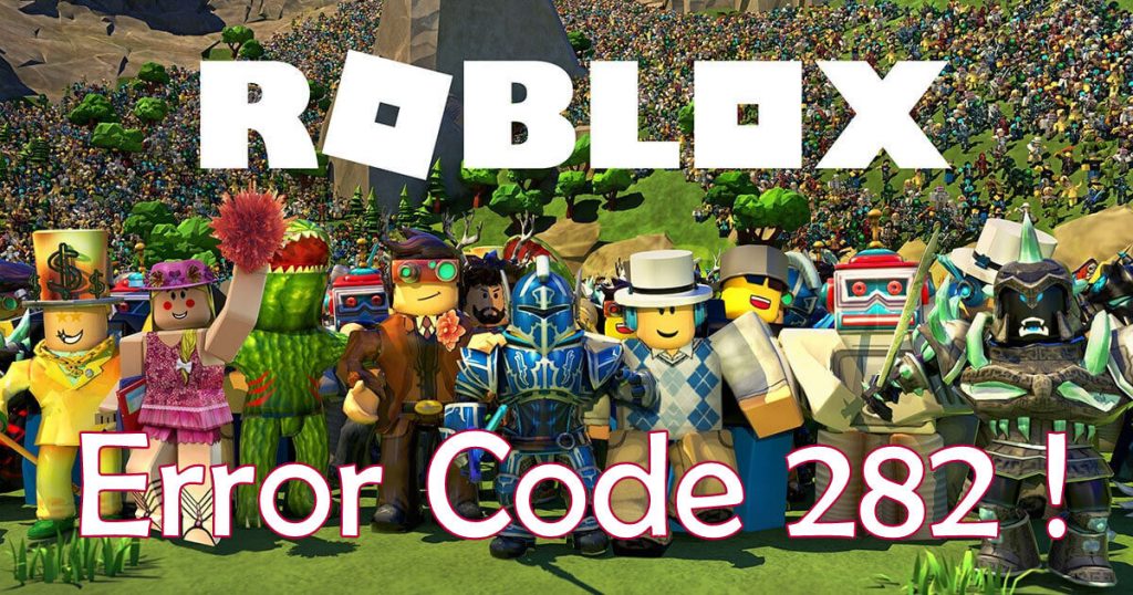 Error Code 282 Roblox fix