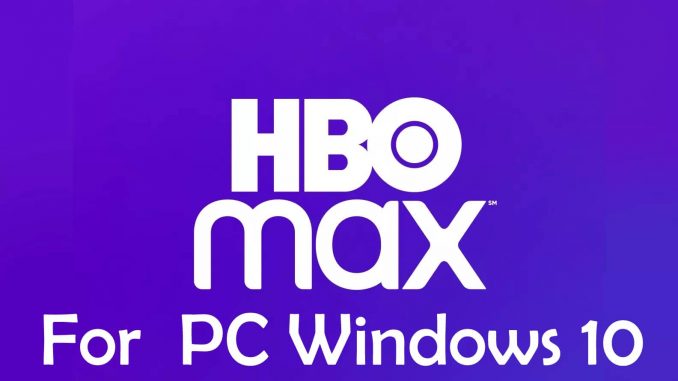 HBO Max for PC Windows 10