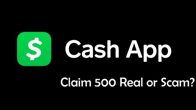 Cash App Claim.com 500 real or scam