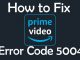 Amazon Prime Video Error Code 5004 solved