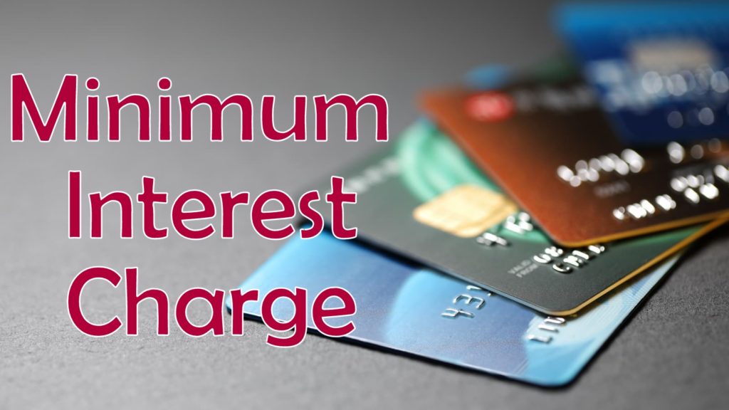 Minimum interest Charge