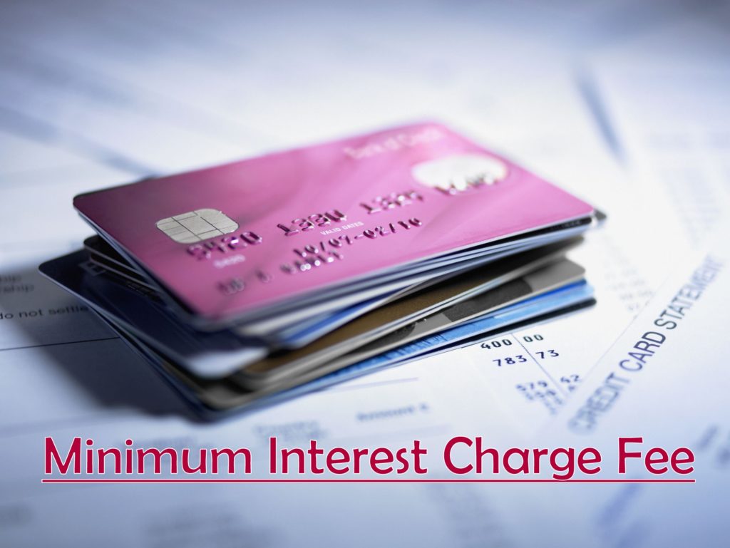 Minimum Interest Charge Fee