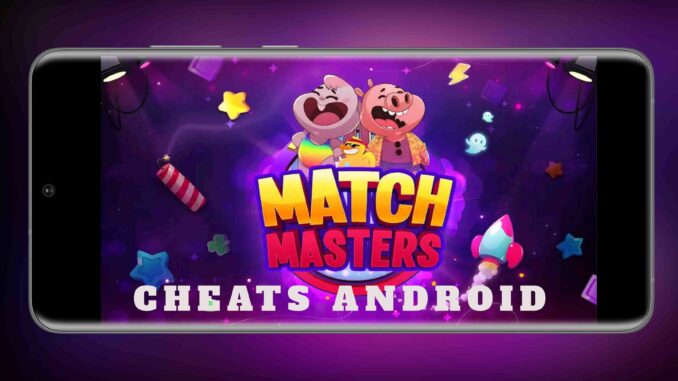 Match Masters Cheats Android Unlimited Moves