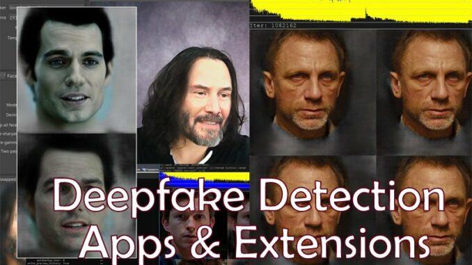 Deepfake Detection Apps & Extensions