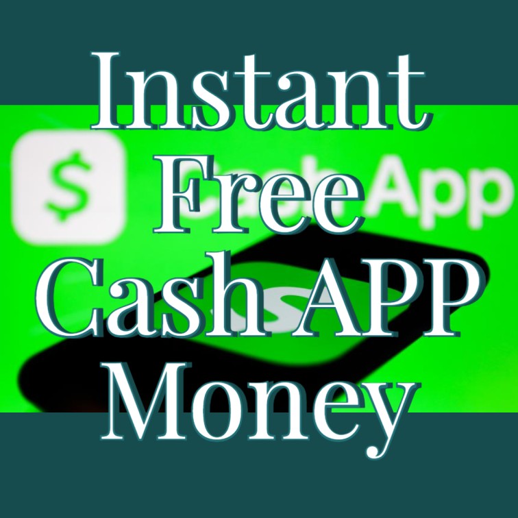 Instant Free Cash App Money