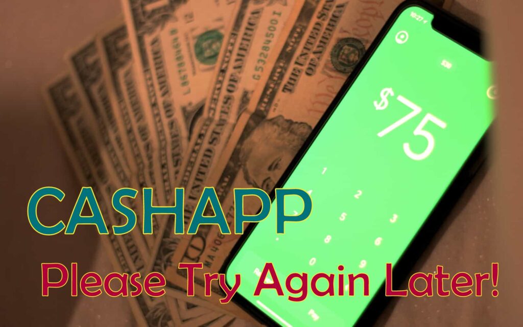 CashApp Please Try Again Later