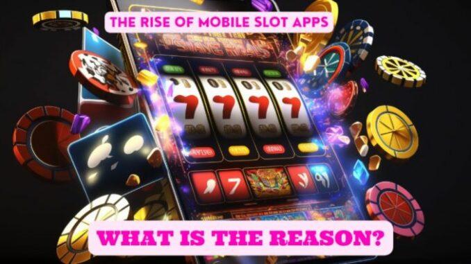 Rise of Mobile Slot Apps