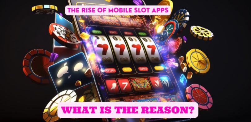 Rise of Mobile Slot Apps