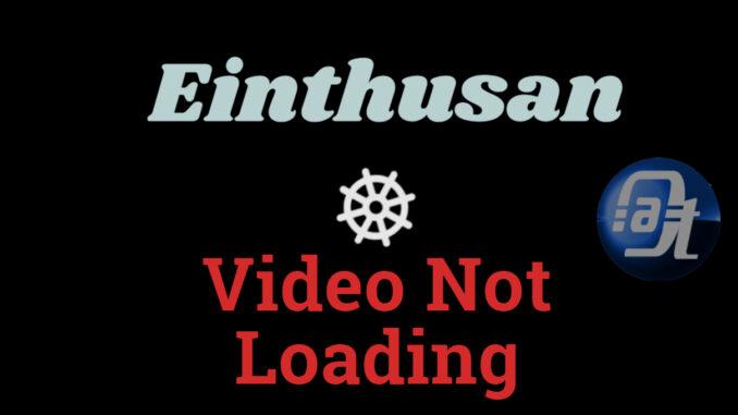 Einthusan Video Not Loading