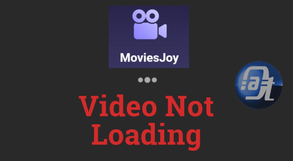 MoviesJoyPlus Video Not Loading