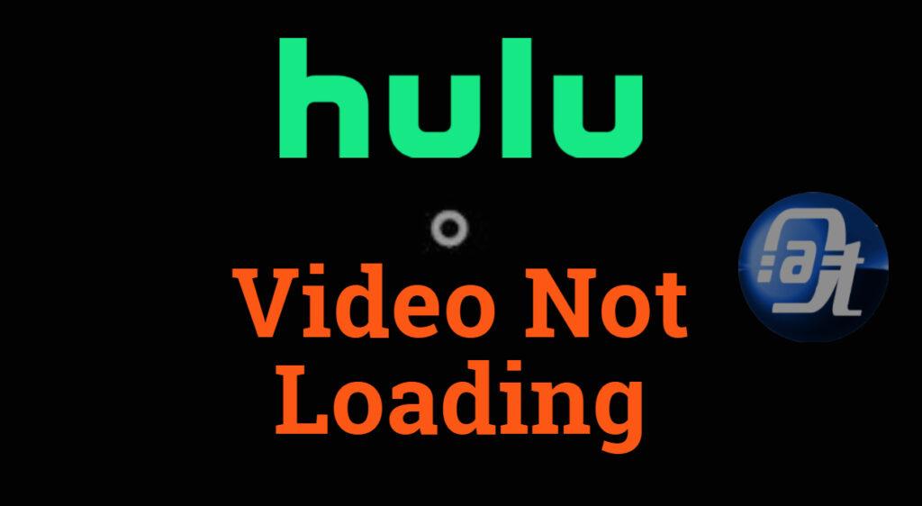Hulu Video Not Loading
