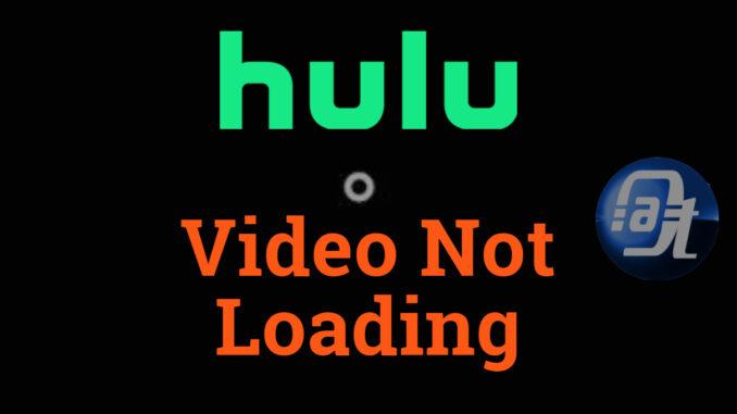 Hulu Video Not Loading