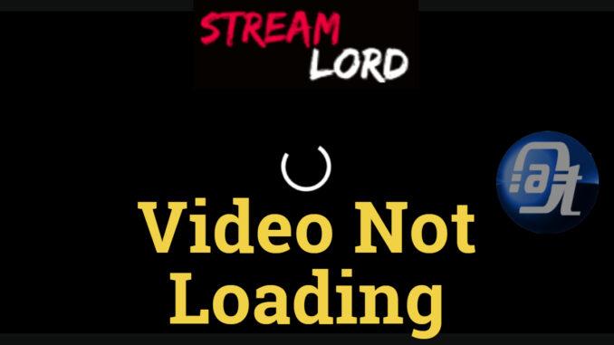 StreamLord Video Not Loading