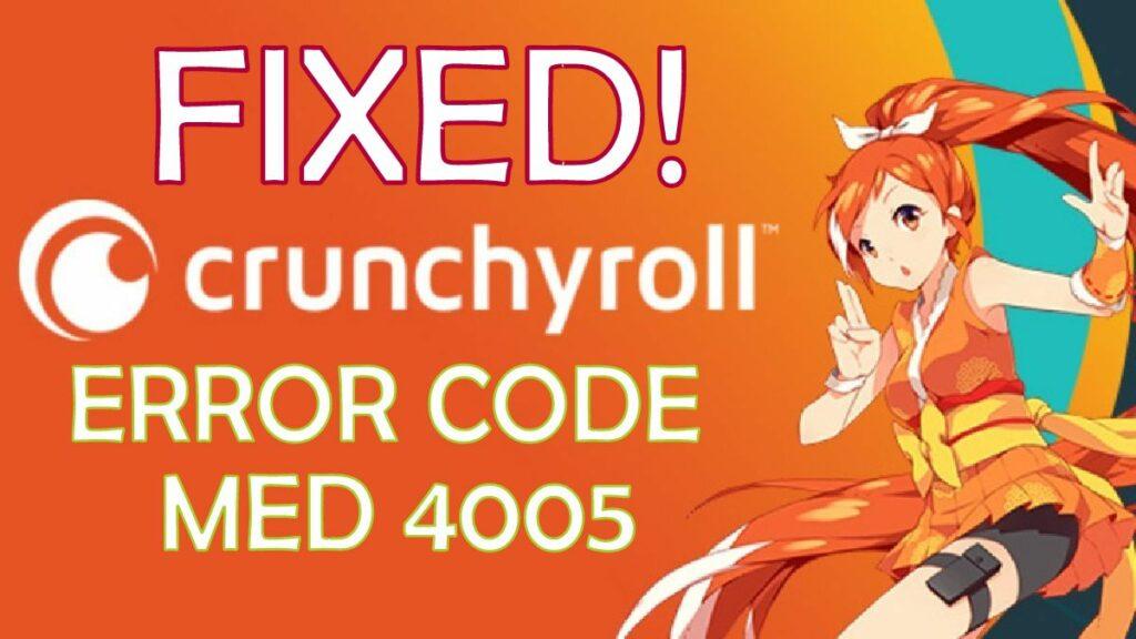 Crunchyroll error Code Med 4005