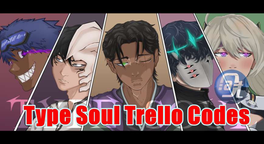 Type Soul Trello Codes