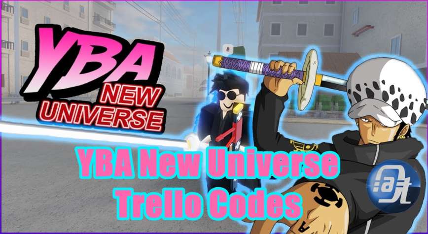 YBA New Universe Trello Codes