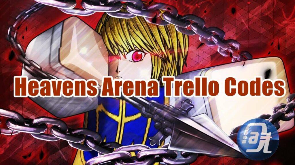 Heavens Arena Trello Codes