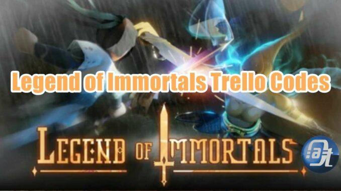 Legend of Immortals Trello Codes