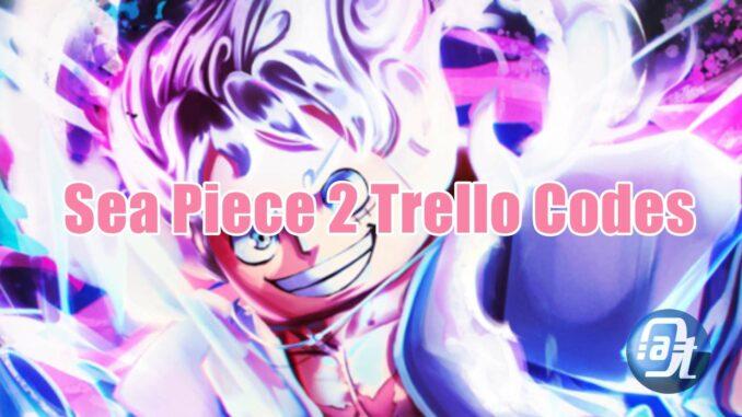 Sea Piece 2 Trello Codes