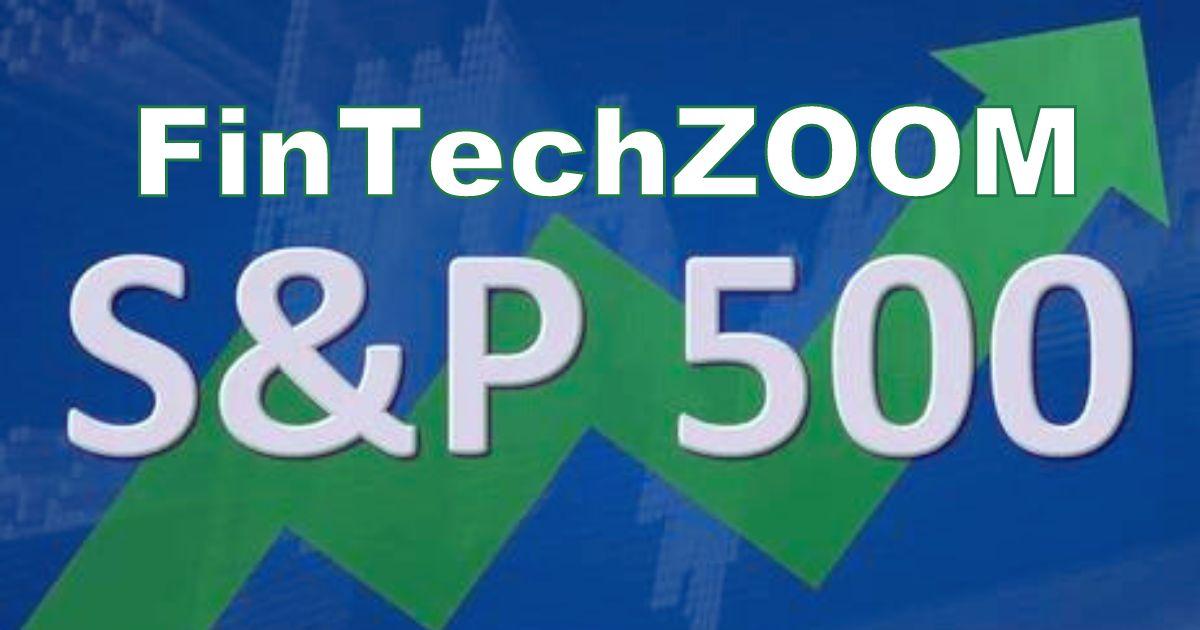 Mastering the FintechZoom SP500: A Complete Insight 2 FinTechZoom SP500