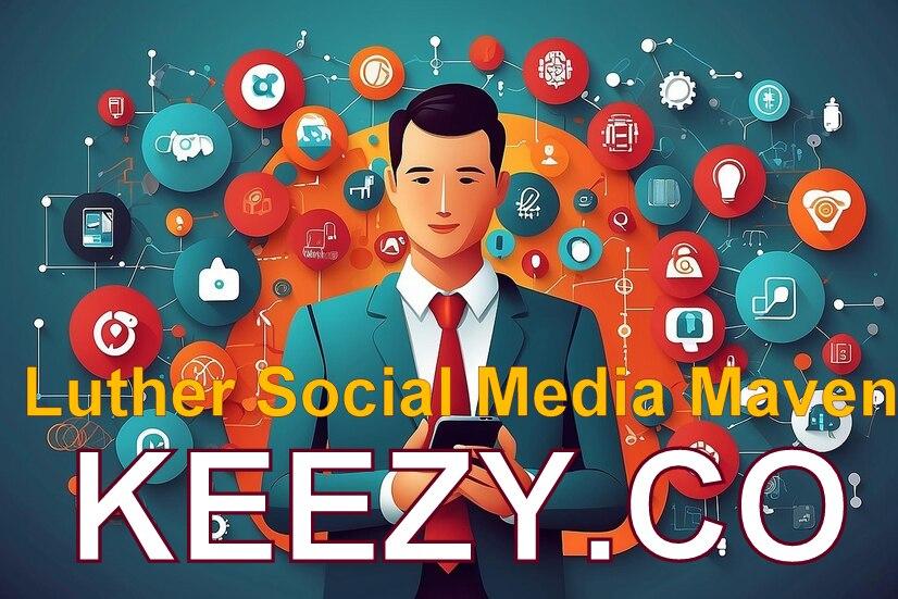 Luther Social Media Maven Keezy.co: Transforming Online Presence 1 Luther Social Media Maven Keezy.co