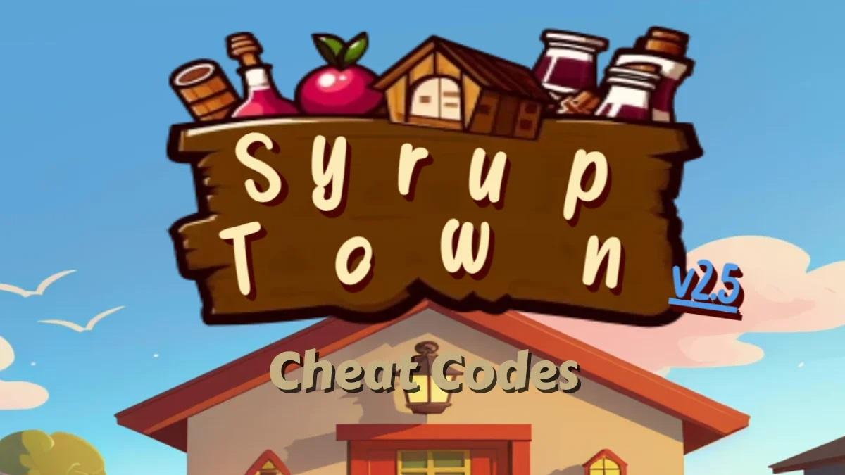 Syrup Town Cheats
