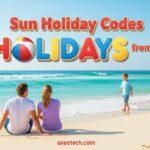 Sun Holiday Codes 2025: Your Ultimate Guide to £9.50 Getaways Sun Holiday Codes 2025