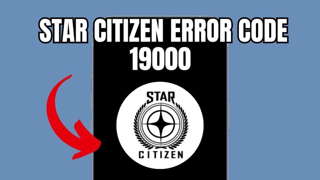 Star Citizen Error 19000