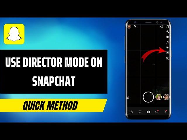 What Does Media Upload Means on Snapchat? Explained. 2 Director Mode in snapchat