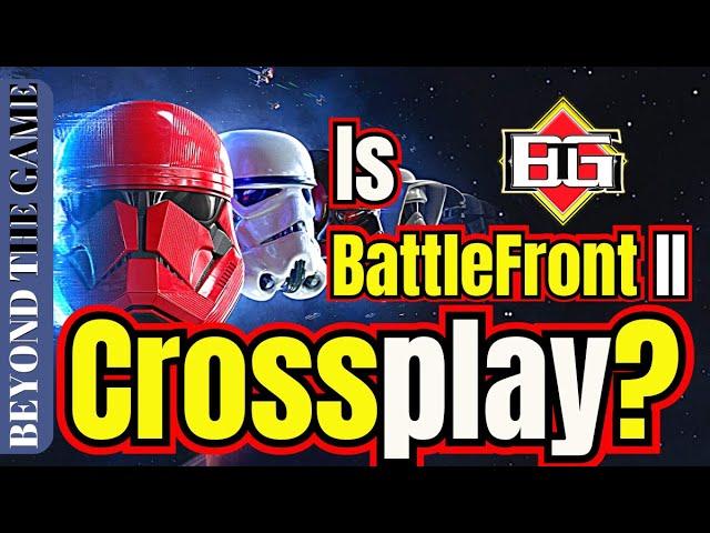 Is Battlefront 2 Crossplay? 1 Is Battlefront 2 Crossplay