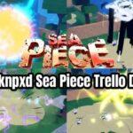 9z4ecknpxd Sea Piece Trello, Discord and Wiki Links 9z4ecknpxd Sea Piece Trello Discord links for all