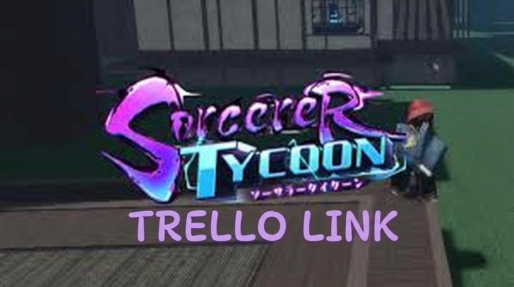 Sorcerer Tycoon Trello, Wiki, Discord, Clans and More 1 Sorcerer Tycoon Trello Link
