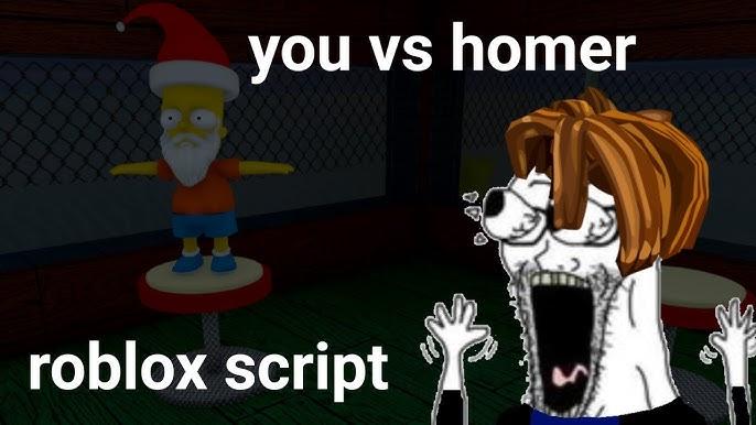 You vs Homer Scripts
