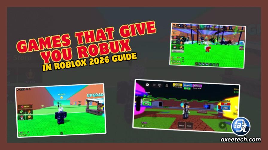 Games That Give You Robux In May 2026 5 Legitimate Ways AxeeTech Games That Give You Robux 2026 