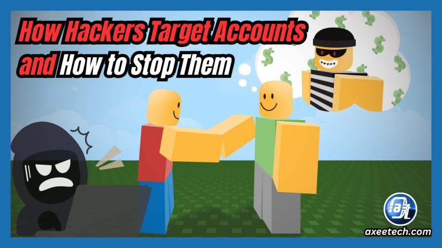 Hack Roblox How Hackers Target Accounts And How To Stop Them AxeeTech Hack Roblox Account Security Overview 