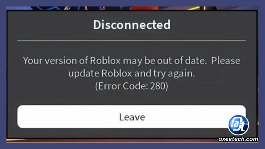 How to Update Roblox on All Platforms (2026 Guide) 6 Roblox Error Code 280 out of date message on a PC screen