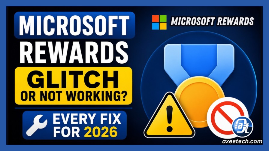 Microsoft Rewards Glitch or Not Working? Every Fix for 2026 AxeeTech